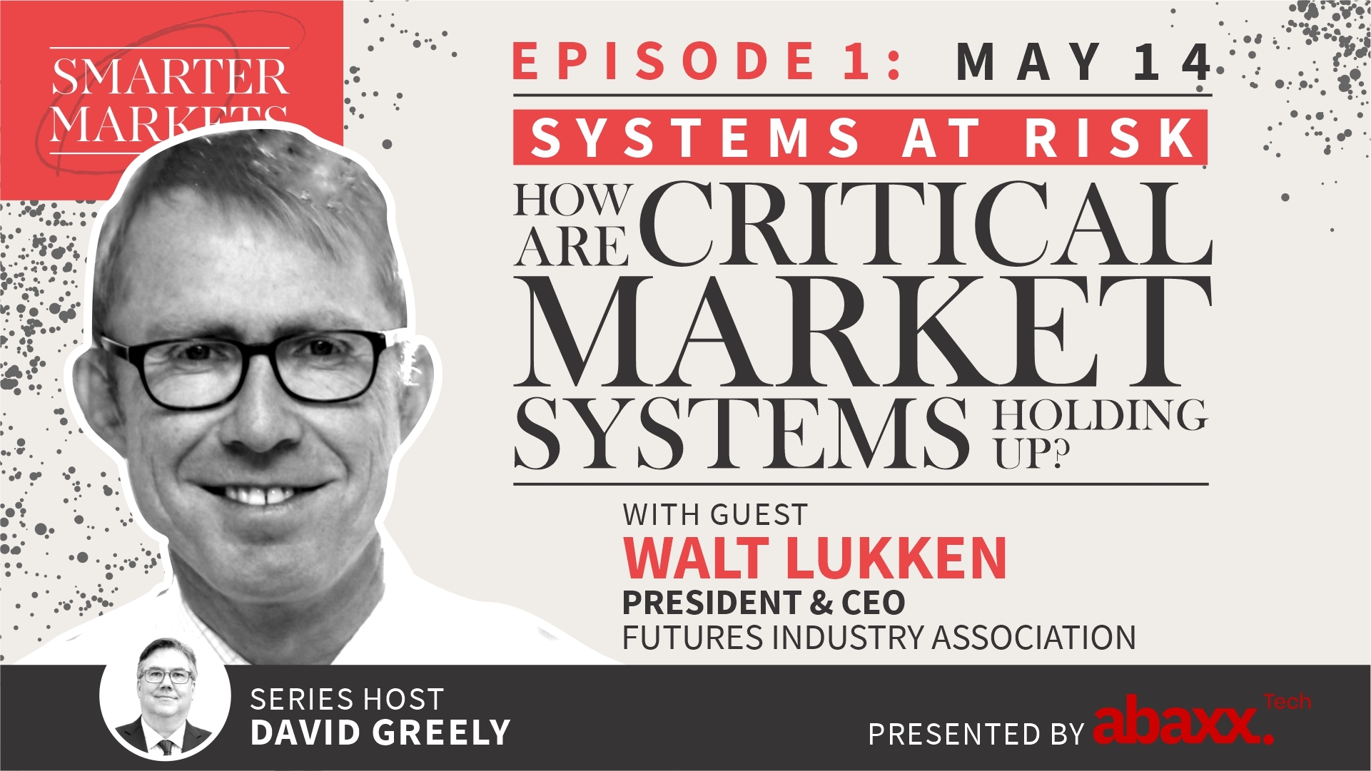 Systems at Risk Episode 1 | Walt Lukken, President and CEO, Futures Industry Association